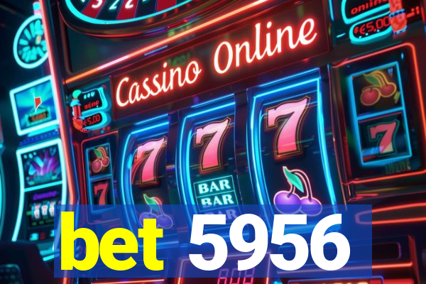 bet 5956